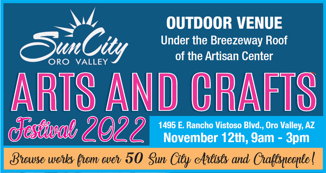 Sun City Oro Valley 2022 Arts and Crafts Festival Oro Valley it's